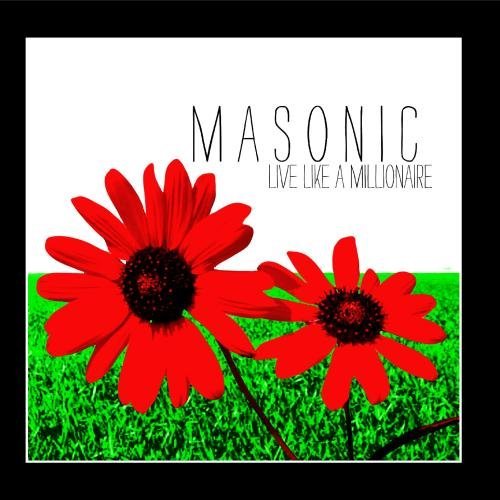 Masonic/Live Like A Millionaire