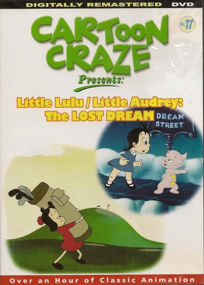 Cartoon Craze/Little Lulu/Little Audrey: The Lost Dream