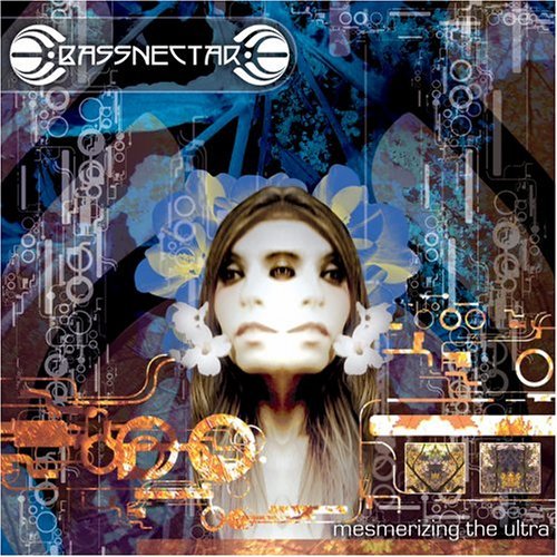 BASSNECTAR/MESMERIZING THE ULTR