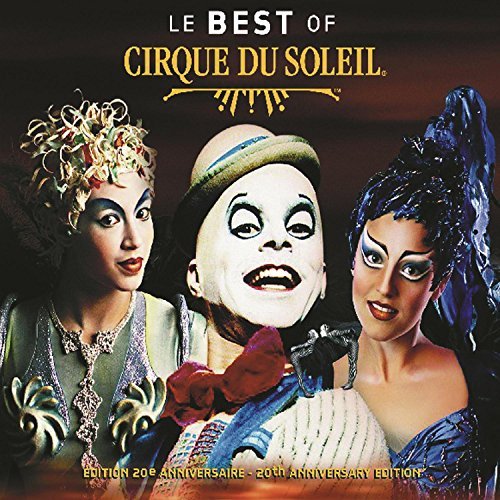 Cirque Du Soleil/Le Best Of Cirque Du Soleil