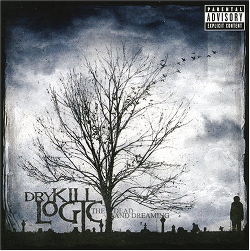 Dry Kill Logic Dead & Dreaming Explicit Version 