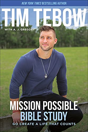 Tim Tebow/Mission Possible Bible Study@Go Create a Life That Counts