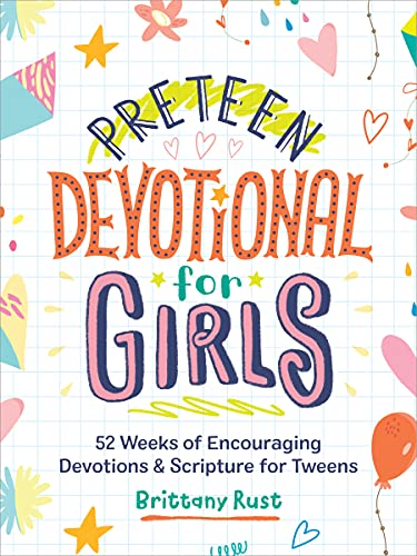 Brittany Rust/Preteen Devotional for Girls@ 52 Weeks of Encouraging Devotions and Scripture f