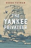 Derek Yetman The Yankee Privateer 