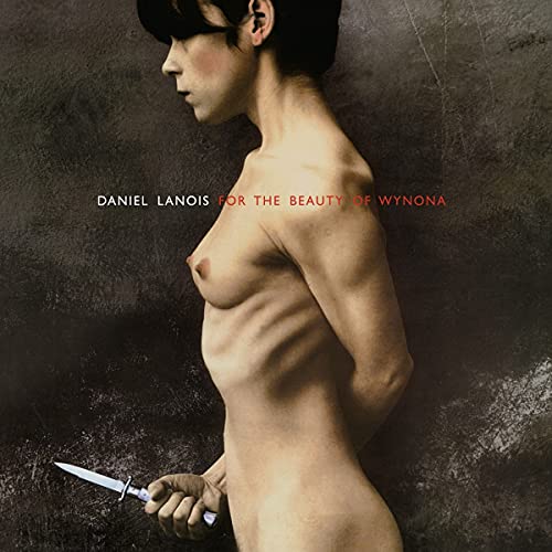 Daniel Lanois/For The Beauty Of Wynona