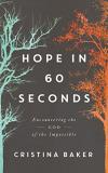 Cristina Baker Hope In 60 Seconds Encountering The God Of The Impossible 