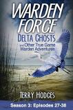 Terry Hodges Warden Force Delta Ghosts And Other True Game Warden Adventure 