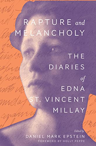 Edna St Vincent Millay Rapture And Melancholy The Diaries Of Edna St. Vincent Millay 