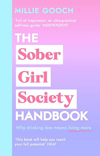 Millie Gooch The Sober Girl Society Handbook Why Drinking Less Means Living More 
