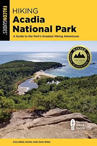 Dolores Kong Hiking Acadia National Park A Guide To The Park's Greatest Hiking Adventures 0004 Edition; 