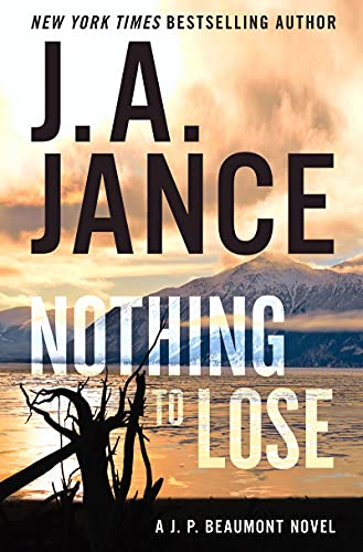 J. A. Jance/Nothing to Lose@ A J.P. Beaumont Novel