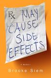 Brooke Siem May Cause Side Effects A Memoir 