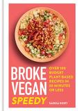 Saskia Sidey Broke Vegan Speedy Over 100 Budget Plant Based Recipes In 30 