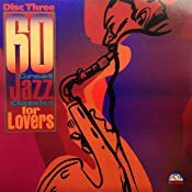 Various/60 Great Jazz Classics For Lovers: Disc Three