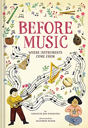 Annette Bay Pimentel Before Music Where Instruments Come From 