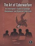 Jon Dimaggio The Art Of Cyberwarfare An Investigator's Guide To Espionage Ransomware 