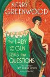 Kerry Greenwood The Lady With The Gun Asks The Questions The Ultimate Miss Phryne Fisher Story Collection 