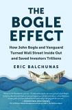 Eric Balchunas The Bogle Effect How John Bogle And Vanguard Turned Wall Street In 