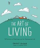 Grant Snider The Art Of Living Reflections On Mindfulness And The Overexamined L 