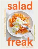 Jess Damuck Salad Freak Recipes To Feed A Healthy Obsession 
