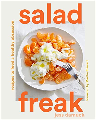 Jess Damuck Salad Freak Recipes To Feed A Healthy Obsession 