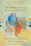 Paul Brand Fearfully And Wonderfully The Marvel Of Bearing God's Image New Edition Up 