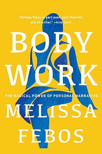 Melissa Febos/Body Work@The Radical Power of Personal Narrative