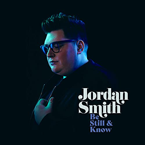 Jordan Smith/Be Still & Know