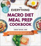 Lindsay Boyers The Everything Macro Diet Meal Prep Cookbook 200 Delicious Recipes For A Flexible Diet That He 
