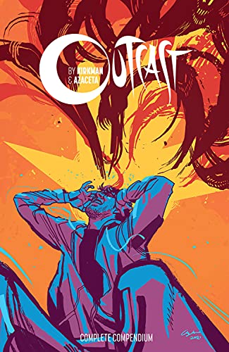 Robert Kirkman/Outcast by Kirkman & Azaceta Compendium