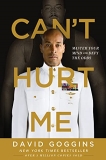 David Goggins Can't Hurt Me Master Your Mind And Defy The Odds 