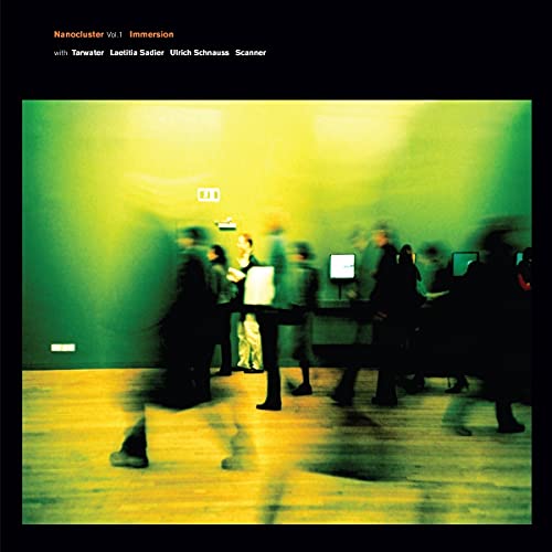 Nanocluster / Tarwater / Sadie/Vol 1 Immersion