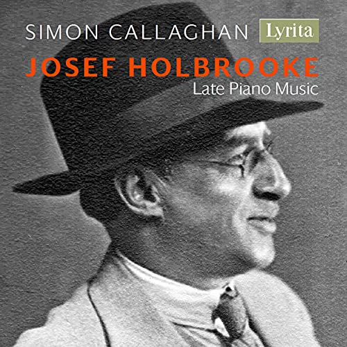 Holbrooke / Callaghan/Late Piano Music