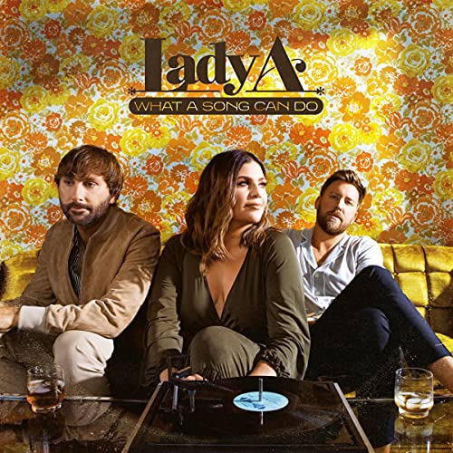 Lady A/What A Song Can Do