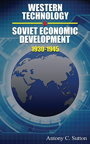 Antony C. Sutton/Western Technology and Soviet Economic Development