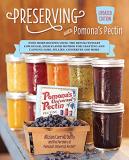 Allison Carroll Duffy Preserving With Pomona's Pectin Updated Edition Even More Recipes Using The Revolutionary Low Sug 