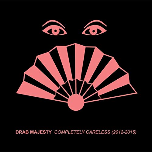 Drab Majesty/Completely Careless (2012-15)