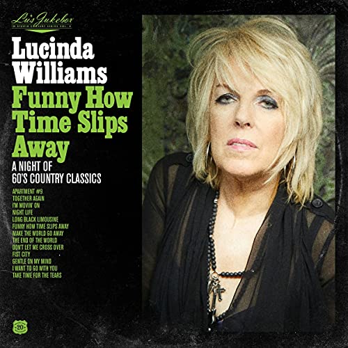 Lucinda Williams/Lu's Jukebox Vol. 4: Funny How Time Slips Away: A Night Of 60's Country Classics