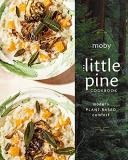 Moby The Little Pine Cookbook Modern Plant Based Comfort 