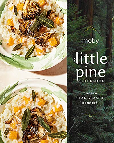 Moby The Little Pine Cookbook Modern Plant Based Comfort 
