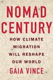 Gaia Vince Nomad Century How Climate Migration Will Reshape Our World 