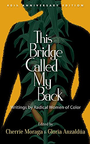 Cherr?e Moraga This Bridge Called My Back Writings By Radical Women Of Color 0040 Edition;anniversary 