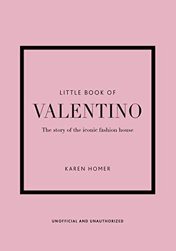 Karen Homer/The Little Book of Valentino@ The Story of the Iconic Fashion House@0013 EDITION;