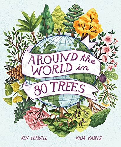 Ben Lerwill Around The World In 80 Trees 
