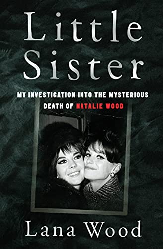 Lana Wood/Little Sister@ My Investigation Into the Mysterious Death of Nat