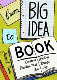 Jessie L. Kwak From Big Idea To Book Create A Writing Process That Brings You Joy 
