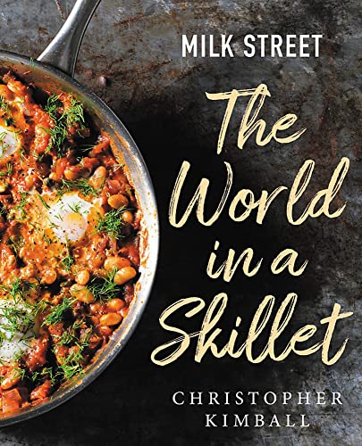 Christopher Kimball Milk Street The World In A Skillet 