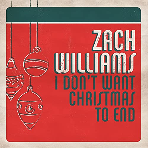 Zach Williams/I Don't Want Christmas To End