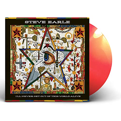 Steve Earle/I'll Never Get Out Of This World Alive (Orange Vinyl)