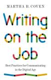 Martha B. Coven Writing On The Job Best Practices For Communicating In The Digital A 